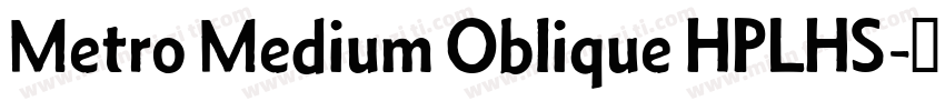 Metro Medium Oblique HPLHS字体转换